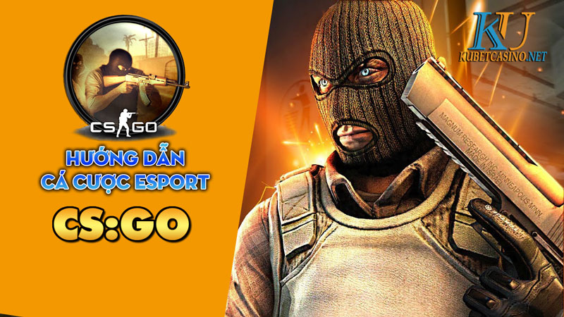 CA CUOC ESPORT CSGO..